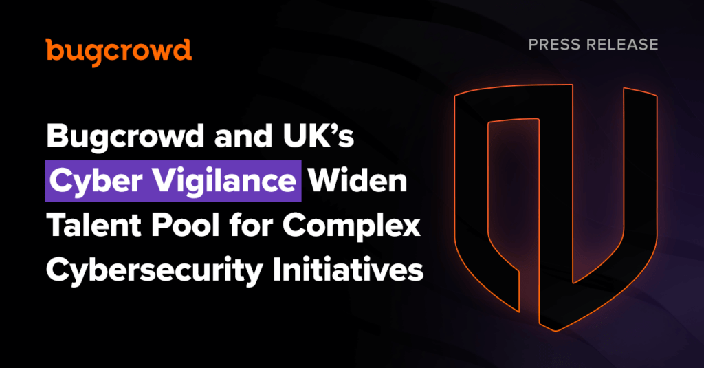 Bugcrowd and UK’s Cyber Vigilance Widen Talent Pool for Complex Cybersecurity Initiatives